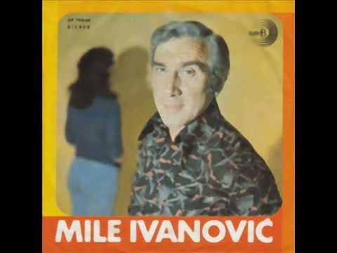 Mile Ivanovic - Dokle cu sam da zivim