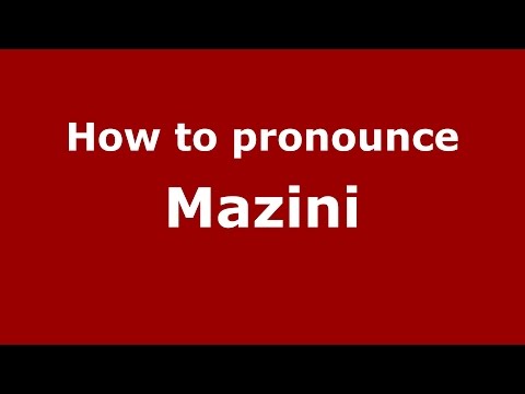 How to pronounce Mazini