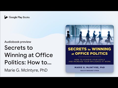 Secrets to Winning at Office Politics: How to… by Marie G. McIntyre, PhD · Audiobook preview