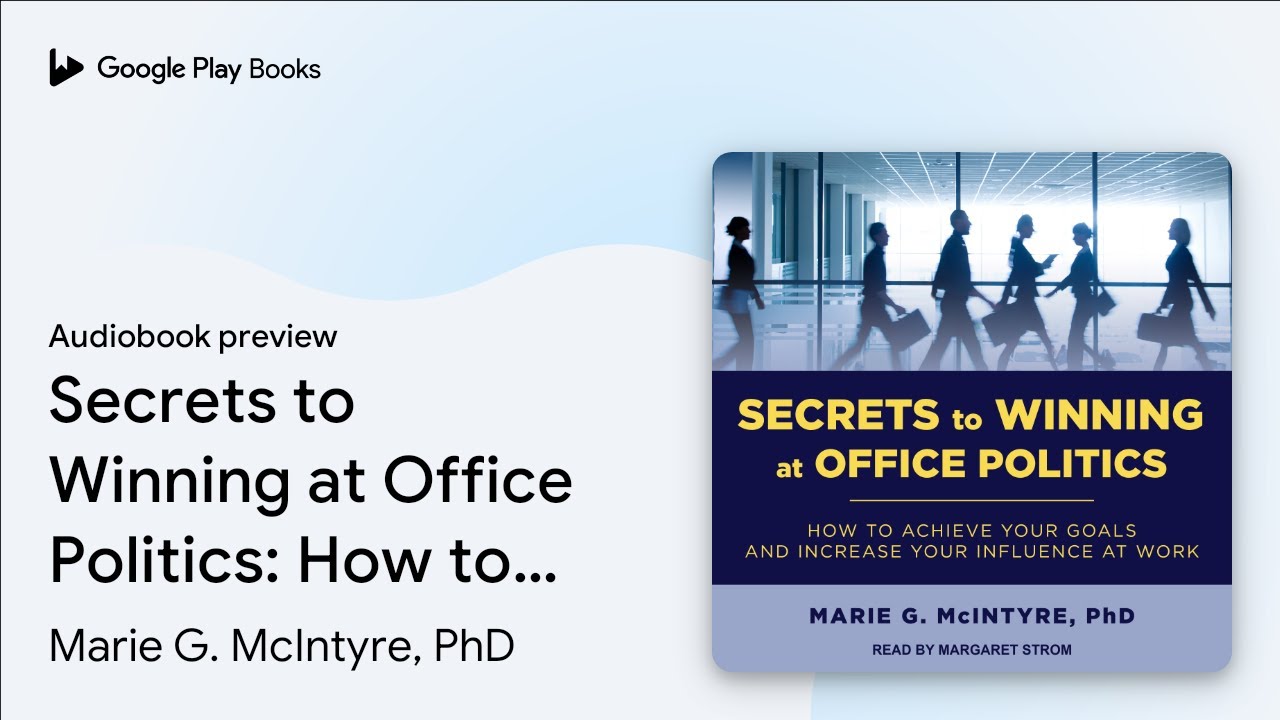 Secrets to Winning at Office Politics: How to… by Marie G. McIntyre, PhD · Audiobook preview