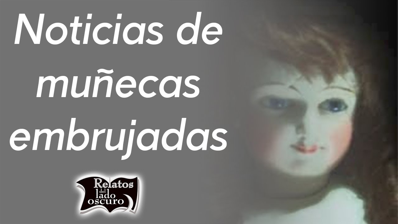 Haunte doll news || Relatos del lado oscuro