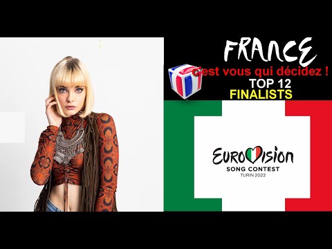 Eurovision 2022 | FRANCE | Eurovision France, c'est vous qui décidez ! 2022 - MY TOP 12 ( Finalists)