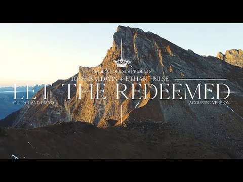 LET THE REDEEMED // WORSHIP SONG // ACOUSTIC // JOSH BALDWIN+ETHAN HULSE