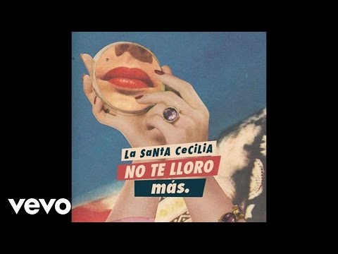 La Santa Cecilia - No Te Lloro Más (Audio)