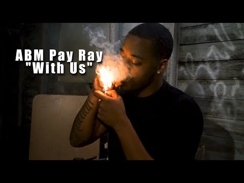 ABM PayRay - "With Us" (Official Music Video) | Shot By @ShaqGrier