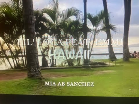 Hawaii . Lil' Loca Feat. Emmi
