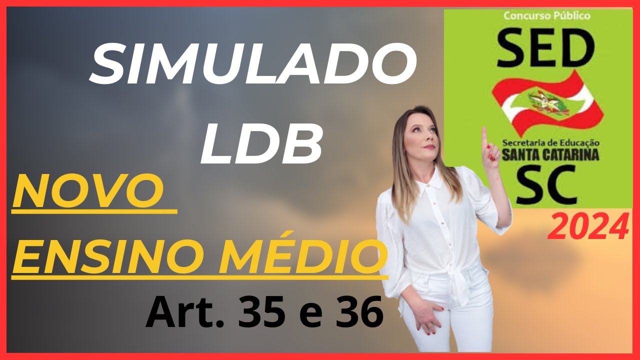 SIMULADO CONCURSO EDUCAÇÃO ARTIGO 35 E 36 da LDB .QUESTÕES COMENTADAS NOVO ENSINO MÉDIO.