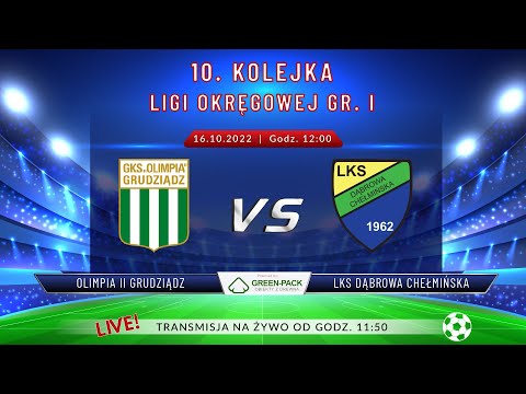 10 KOLEJKA LIGI OKRĘGOWEJ! OLIMPIA II GRUDZIĄDZ - LKS DĄBROWA CHEŁMIŃSKA! LIVE OD GODZ. 11:50