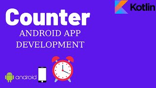 Counter - Android app development - Kotlin Lesson 6