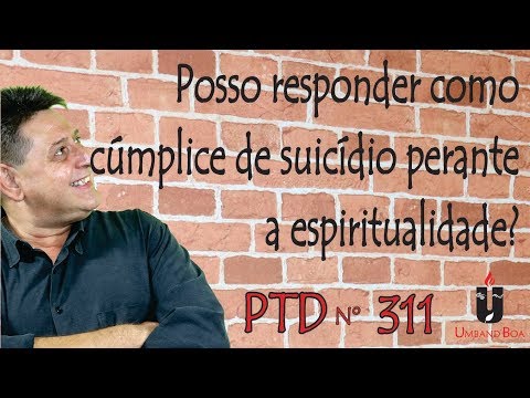 PTD No. 311 - Can I be held accountable as an accomplice to suicide in the face of spirituality?