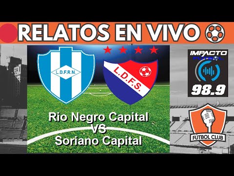 CLASICO EN VIVO 🔴RIO NEGRO CAP. VS SORIANO CAP. ⚽COPA NACIONAL DE SELECCIONES OFI 2026 - Fútbol Club