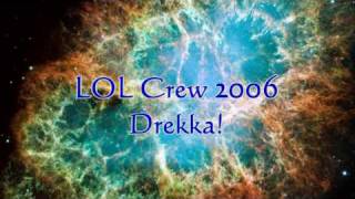 LOL Crew 2006 - Drekka!