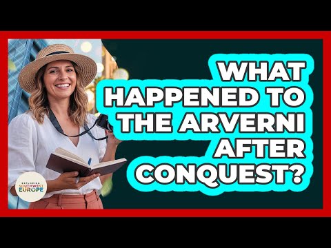 What Happened To The Arverni After Conquest?