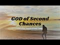 God Of Second Chances | Christian Inspirational Song