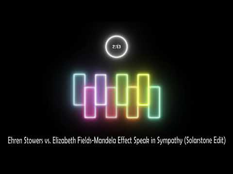 Ehren Stowers vs- Elizabeth Fields-Mandela Effect Speak in Sympathy (Solarstone Edit)