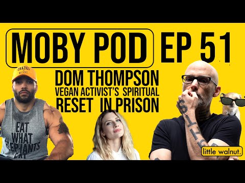 Vegan Activist's Spiritual Reset in Prison with Dom Thompson