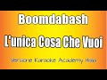 Boomdabash - L'unica Cosa Che Vuoi (Versione Karaoke Academy Italia)