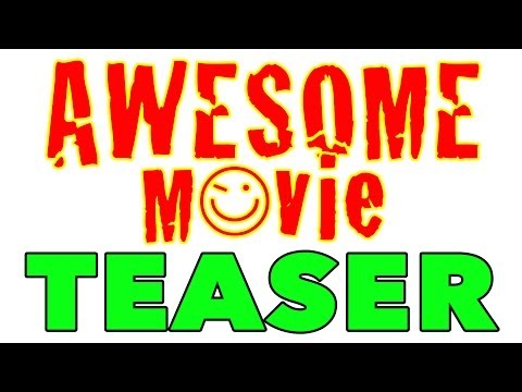 AWESOME Movie - TEASER! - Indiegogo Crowdfunding Campaign - Feb 2013