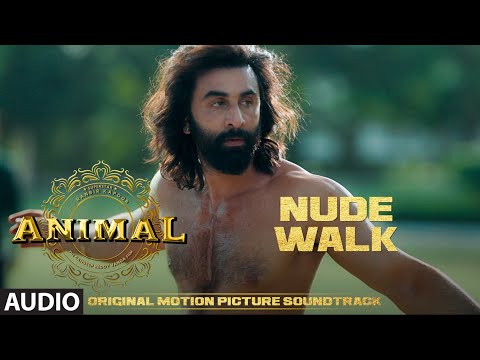 ANIMAL (BGM): NUDE WALK | Harshavardhan R | Ranbir K, Sandeep V, Bhushan K