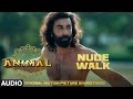 ANIMAL (BGM): NUDE WALK | Harshavardhan R | Ranbir K, Sandeep V, Bhushan K