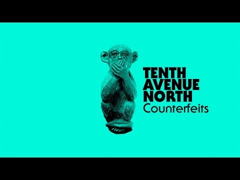 Tenth Avenue North - Counterfeits (Visualizer)