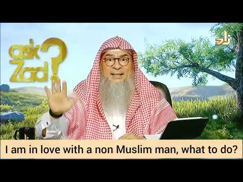 I am in love with a non muslim man & I want to marry him! - Assim al hakeem