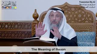 65 - The Meaning of Ihsaan - Shaikh Othman Alkhamees
