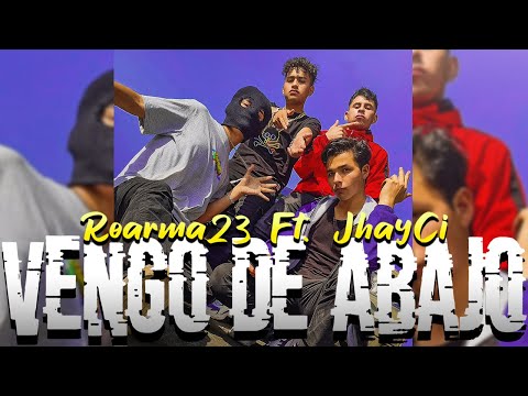 Vengo De Abajo - Roarma 23 Ft  Jhay Ci
