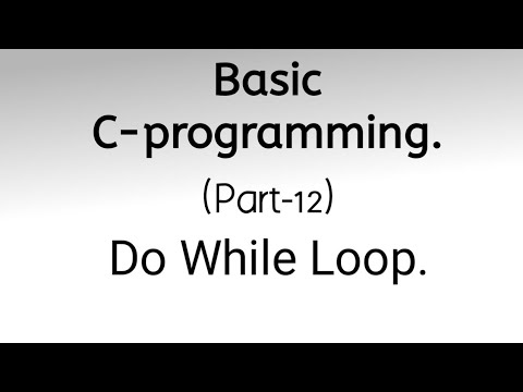 Basic C Programming Part 12 Do While Loop