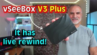 vSeeBox V3 Plus TV Box full review: Rich Content and Time Shift