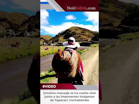 #NotiBolivia | Emotivo mensaje se ha vuelto viral junto a las imponentes imágenes de Tapacarí