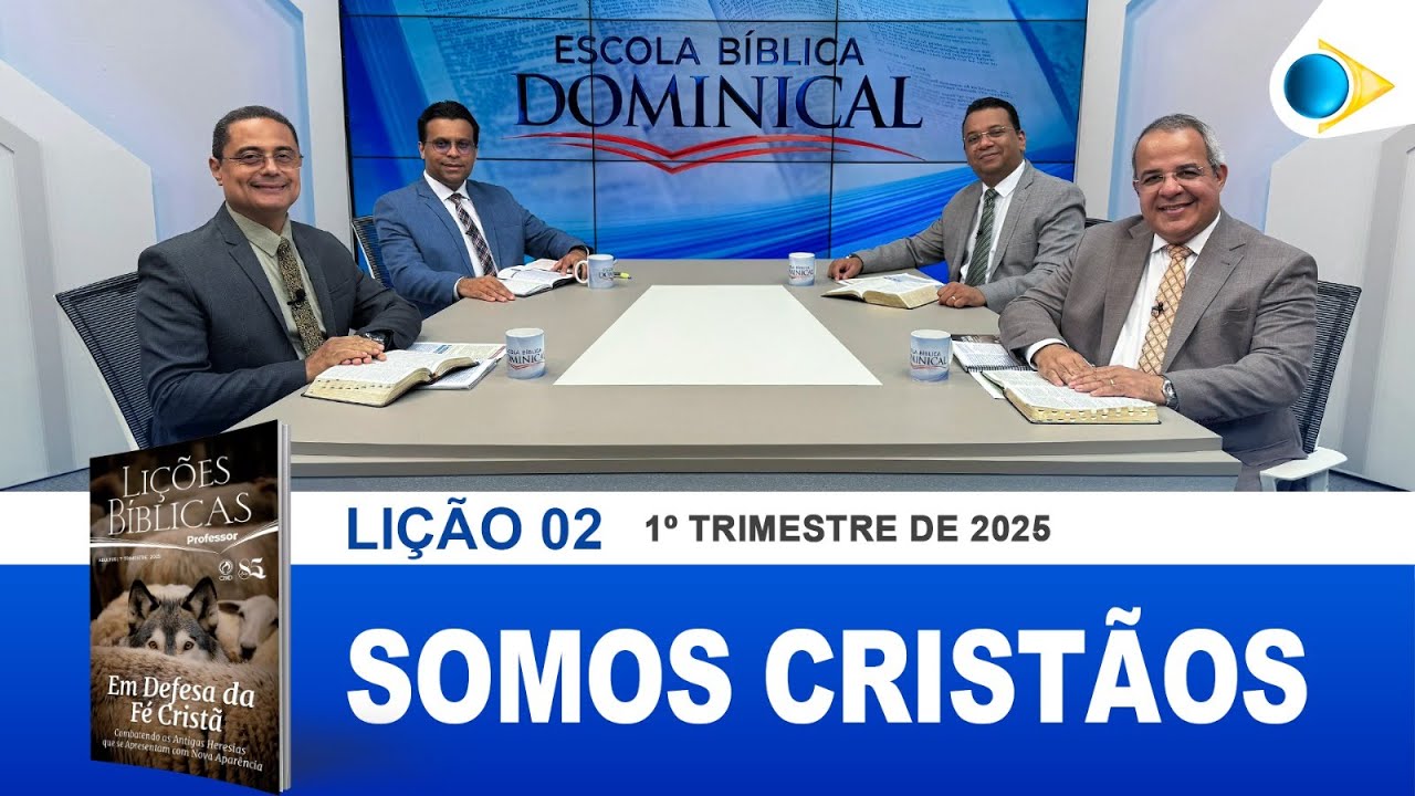 EBD | 02ª LIÇÃO: “SOMOS CRISTÃOS”