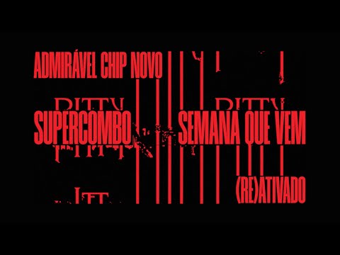 @supercombooficial - Semana Que Vem | ADMIRÁVEL CHIP NOVO (RE)ATIVADO