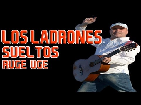 Ruje Huje - Los Ladrones Sueltos