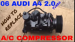 HOW to replace the AC compressor on a 06 AUDI A4 2.0