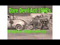 1940's Film of Dare Devil Act - Dayton Speedway - Dayton Ohio
