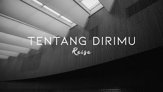 Download lagu Raisa - Tentang Dirimu [Lyric Video] mp3