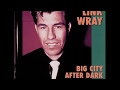 Link Wray-Big City After Dark. Missing Links vol.2. full vinyl.