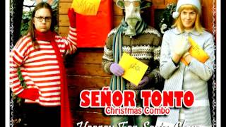 SEÑOR TONTO Christmas Combo - Hooray For Santy Claus (2004)