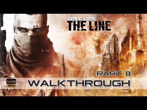 Spec Ops: The Line - Gameplay Walkthrough - Part 8 [No Commentary/1080p]