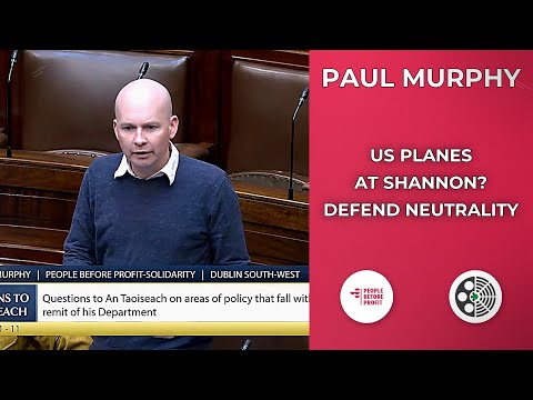 Paul Murphy: US Military Flights at Shannon Threaten Neutrality
