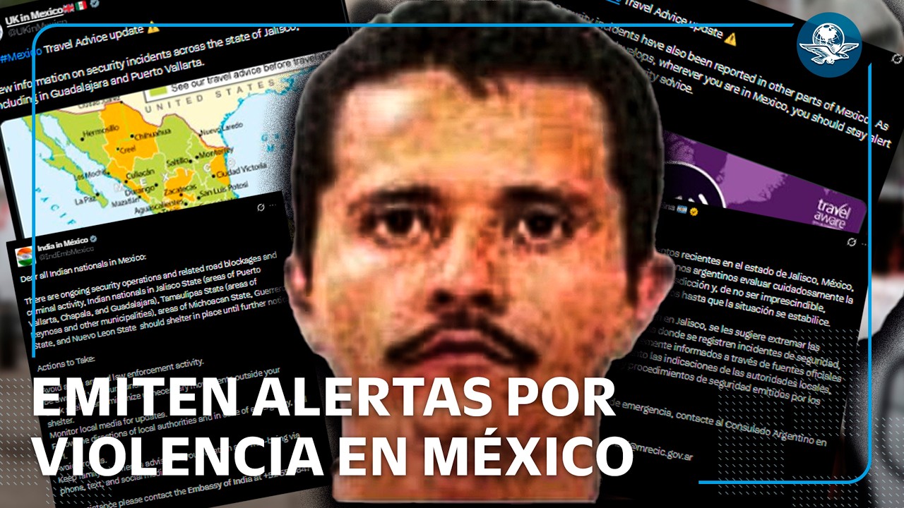Tras abatimiento de “El Mencho”, países alertan por violencia en México