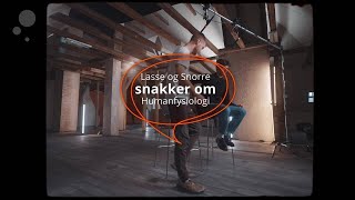 Lasse og Snorre taler om Humanfysiologi