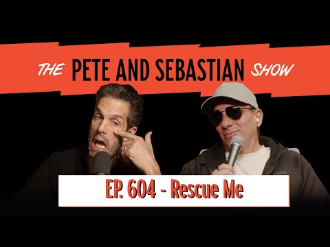 "Rescue Me" | EP 604: The Pete and Sebastian Show | "Full Episode"
