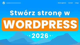 Jak Zrobić Stronę Internetową w Wordpress 2026 | 20 Kroków | Wordpress Tutorial 