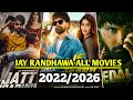 Punjabi Actor Jay Randhawa All Movies List 2022 2026 Jay Randhawa New Upcoming Movies
