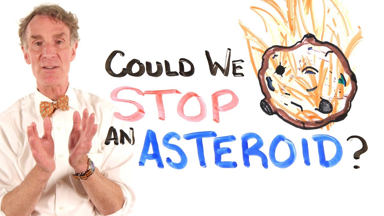 Could We Stop An Asteroid? Feat. Bill Nye