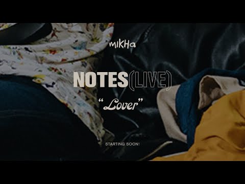 NOTES (Live) : Lover