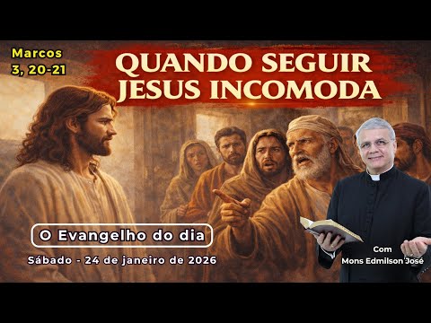 EVANGELHO DO DIA - 24/01/2026 - #HOMILIA DIÁRIA - #EVANGELHO DE HOJE - #LITURGIA DE HOJE