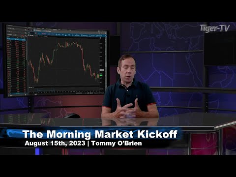 August 15th The Morning Market Kickoff with Tommy O'Brien on TFNN - 2023